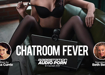 Erotic Audio! Chatroom Fever, By Karina Currie (Narrated By Beth Bennett)
